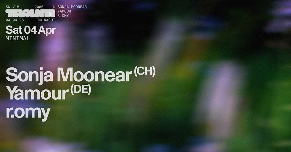 Traum Nacht: Sonja Moonear & Yamour