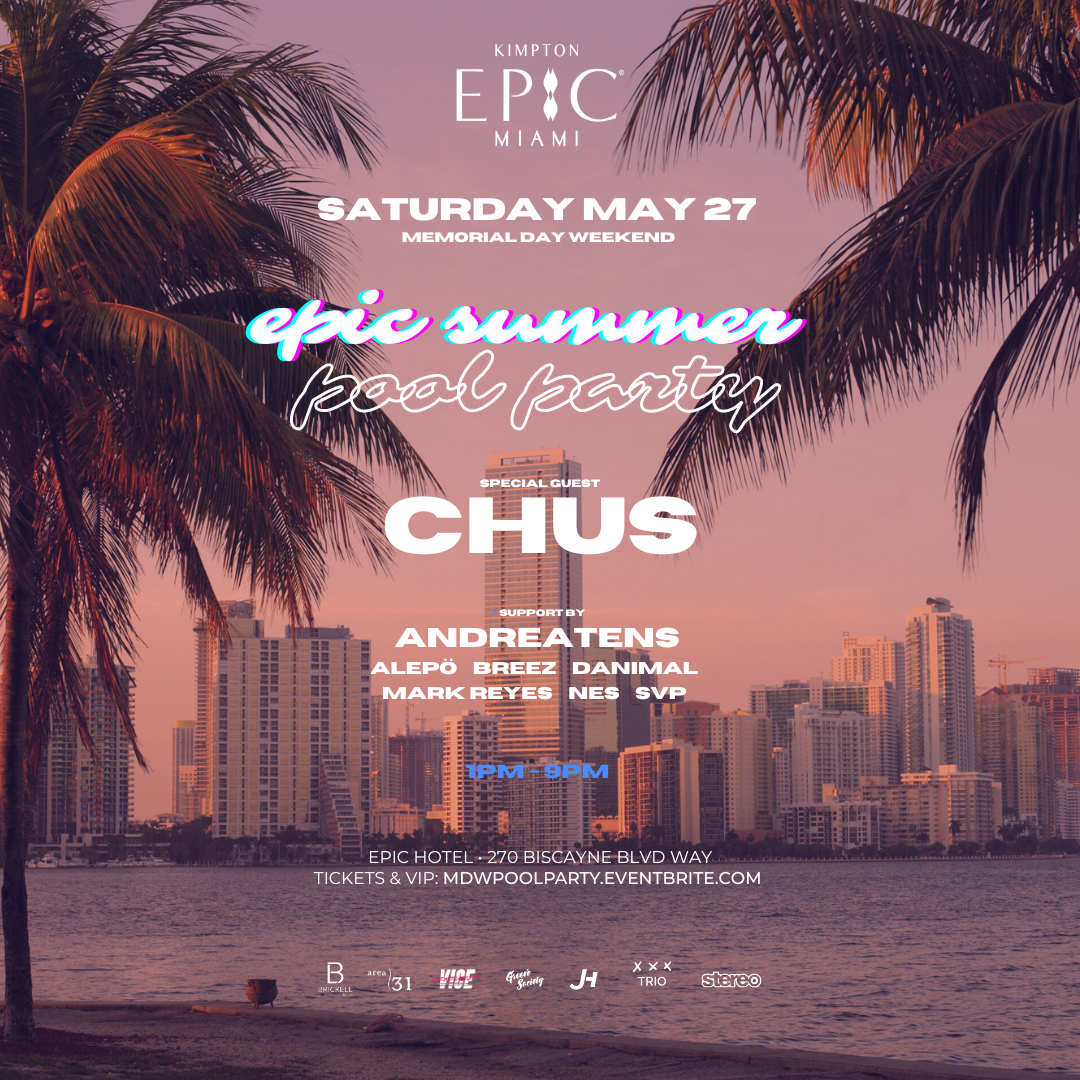 EPIC Summer Pool Party with DJ Chus at Epic Hotel Pool, Miami