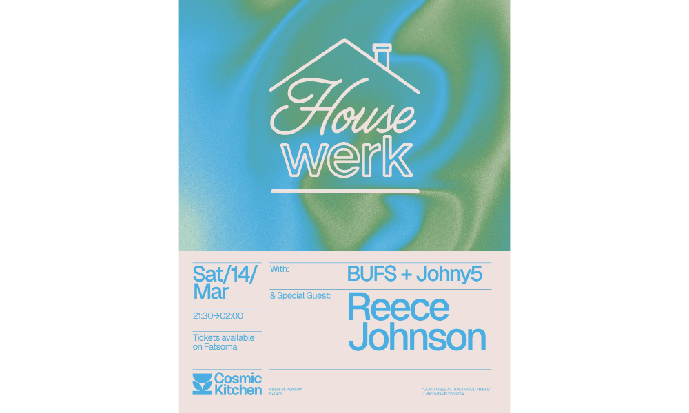 'House Werk' - with special Guest Reece Johnson. PLYMOUTH