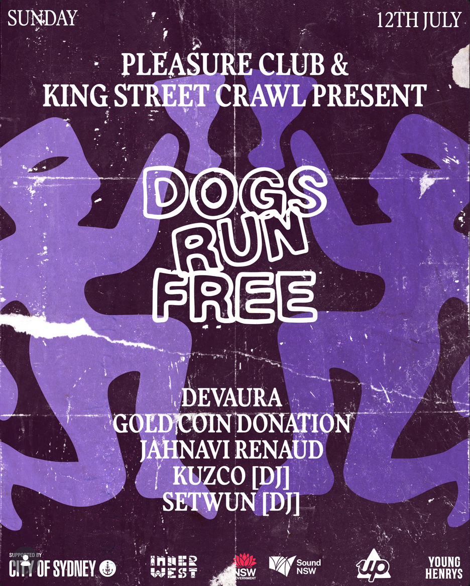 Pleasure Club x King Street Crawl Present: Dogs Run Free