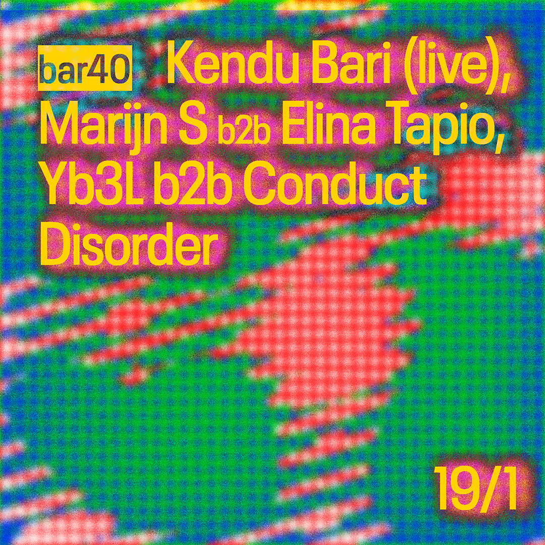 Kendu Bari (live), Marijn S b2b Elina Tapio, Yb3L b2b Conduct Disorder at  Garage Noord, Amsterdam