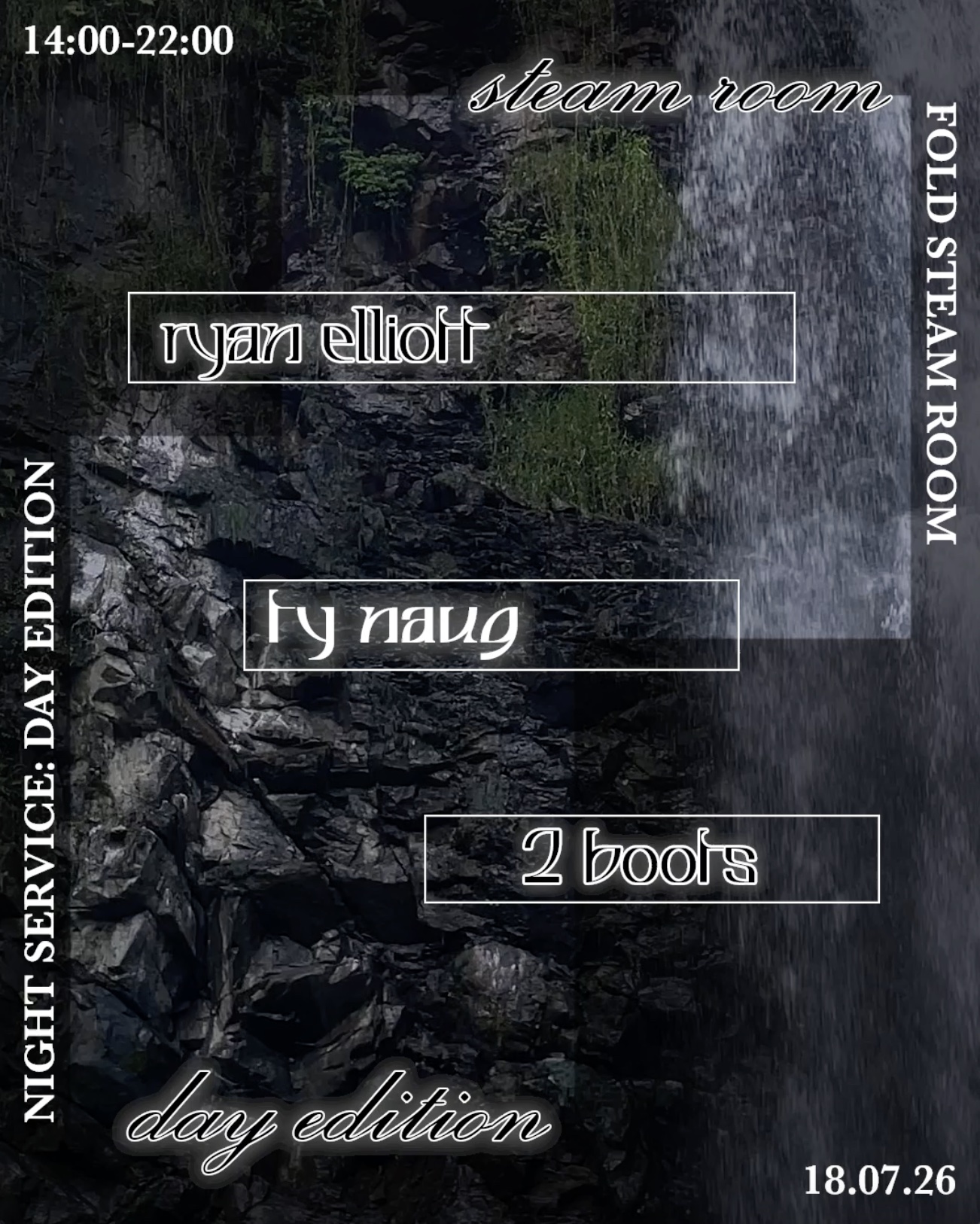 Night Service: Day Edition w/ Ryan Elliott, Ty Naug & 2 boots (FOLD, Steam Room)