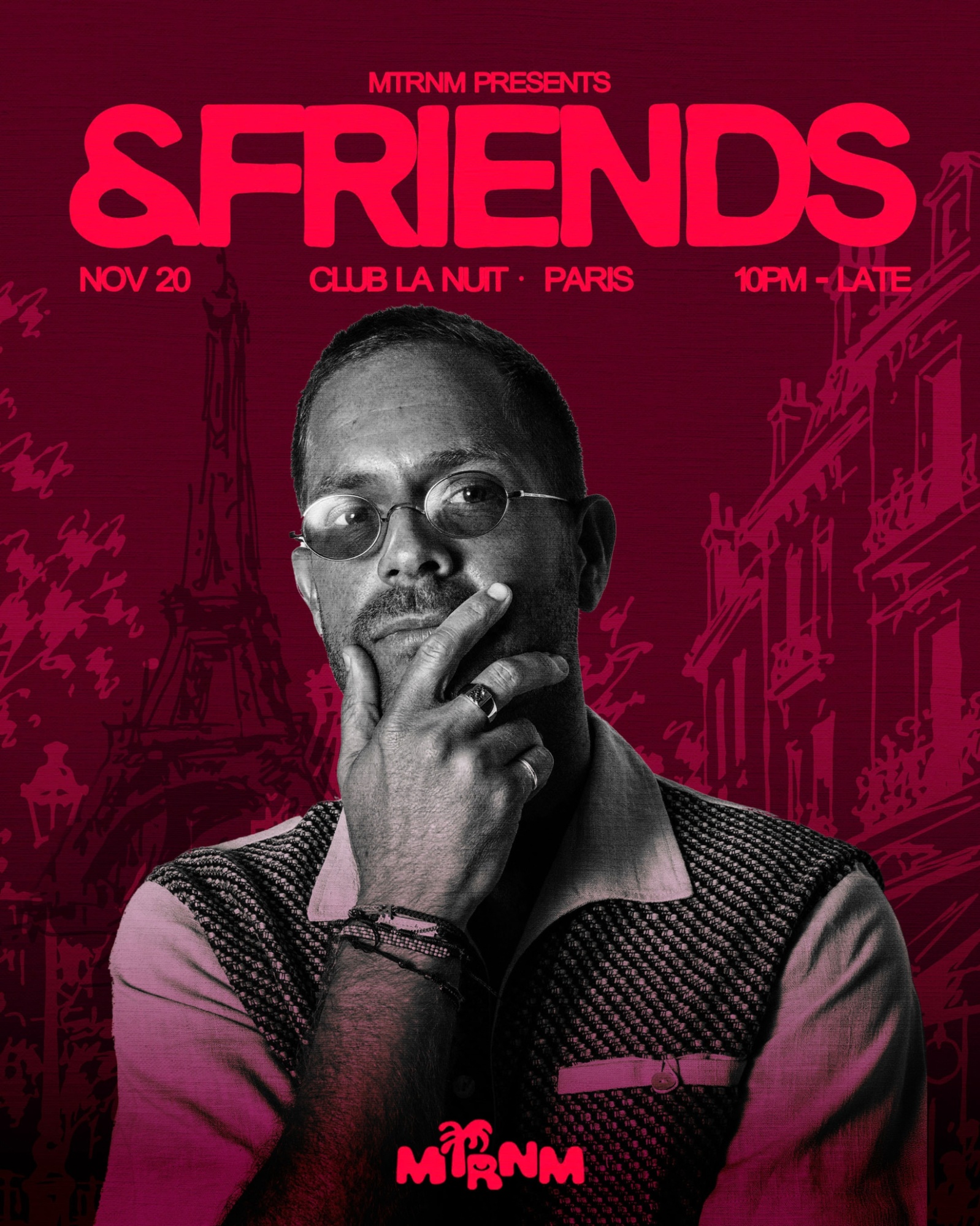 MTRNM presents: &friends – Paris - La Nuit