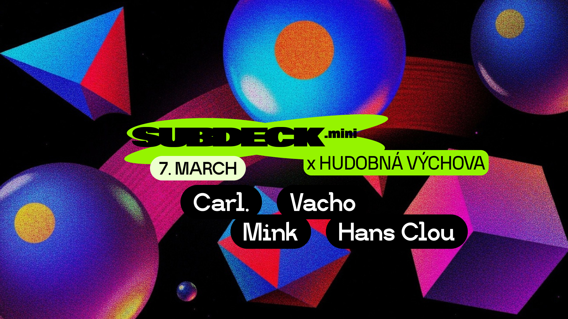 Subdeck. mini x HUDOBNÁ VÝCHOVA: Carl., Vacho, Hans Clou, Mink