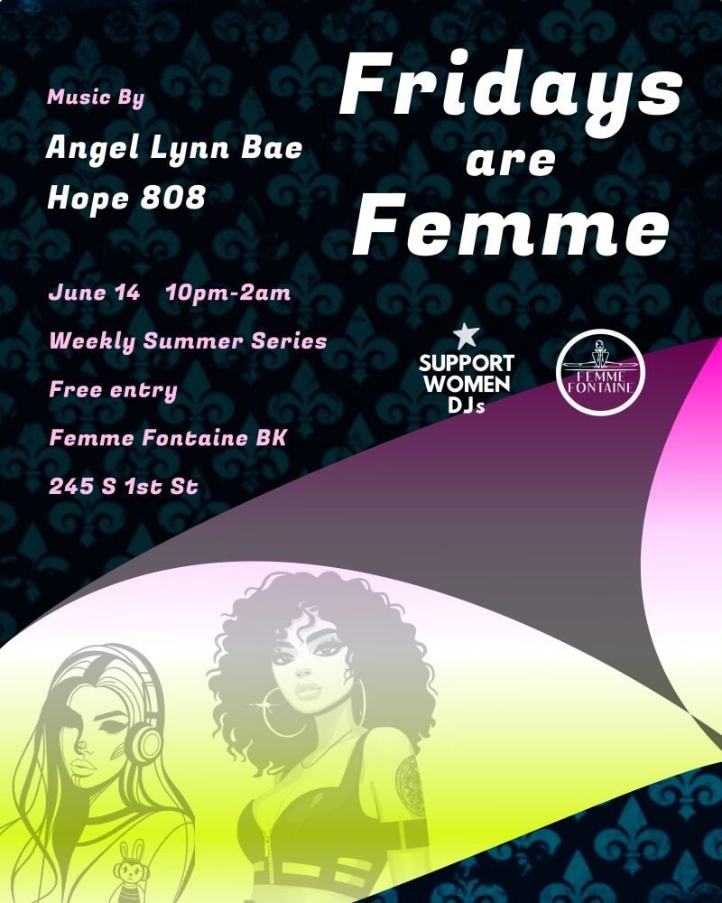 Fridays are Femme - Femme Fontaine BK - 2024-06-14