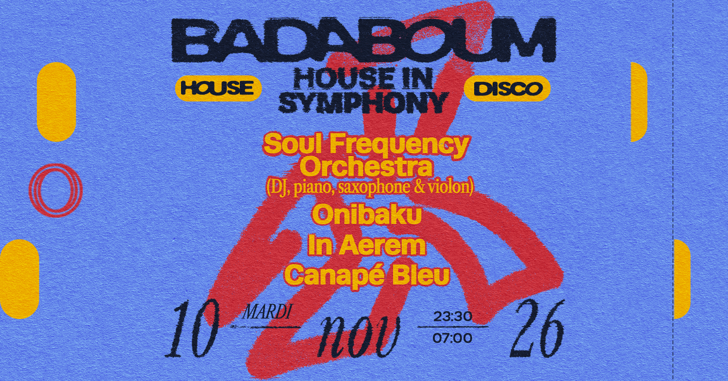 Club — House in Symphony: Soul Frequency, Onibaku, in aerem, Canapé Bleu - Badaboum