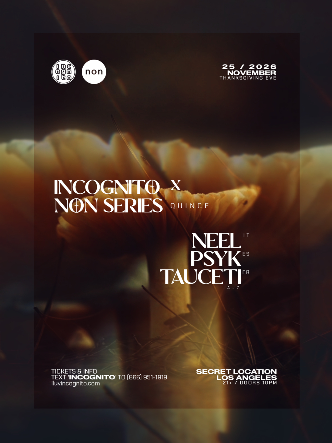 INCOGNITO x NON SERIES Quince: Neel, Psyk (LA Debut), Tauceti _ Thanksgiving Eve Rave