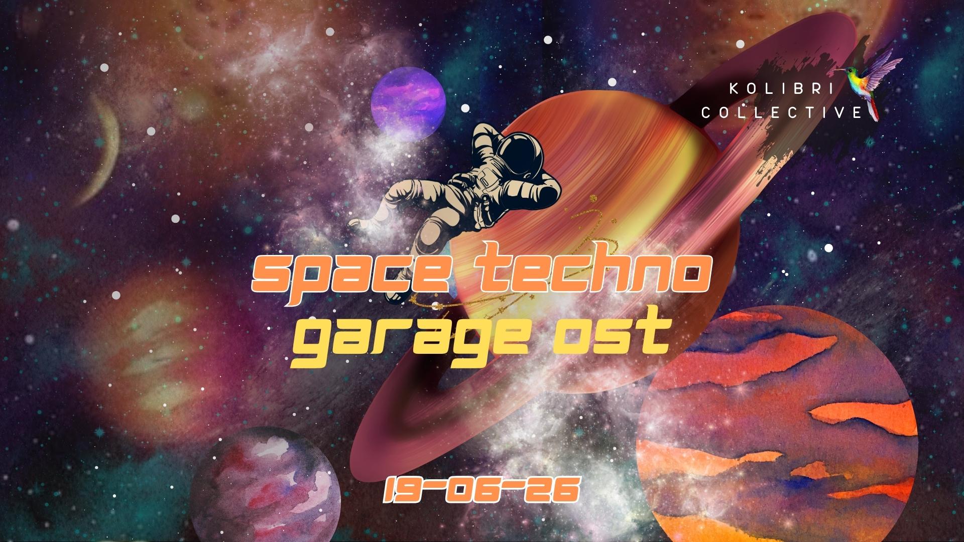 Kolibri Collective presents: Space Techno — Garage OST, Leipzig