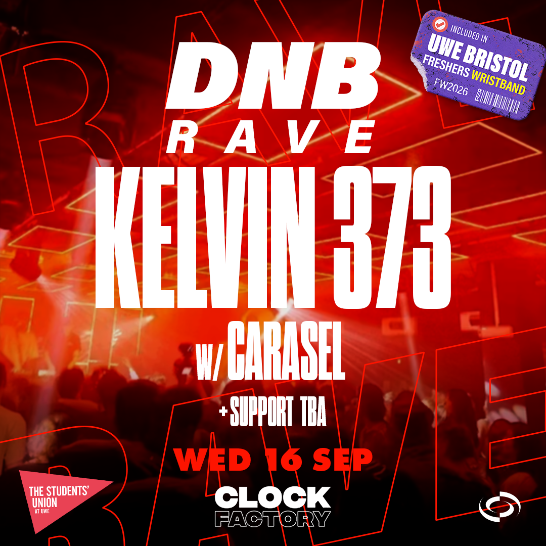 UWE Bristol Official Freshers - DNB Rave w/ Kelvin 373 at The Clock Factory, Bristol BS1 2AG