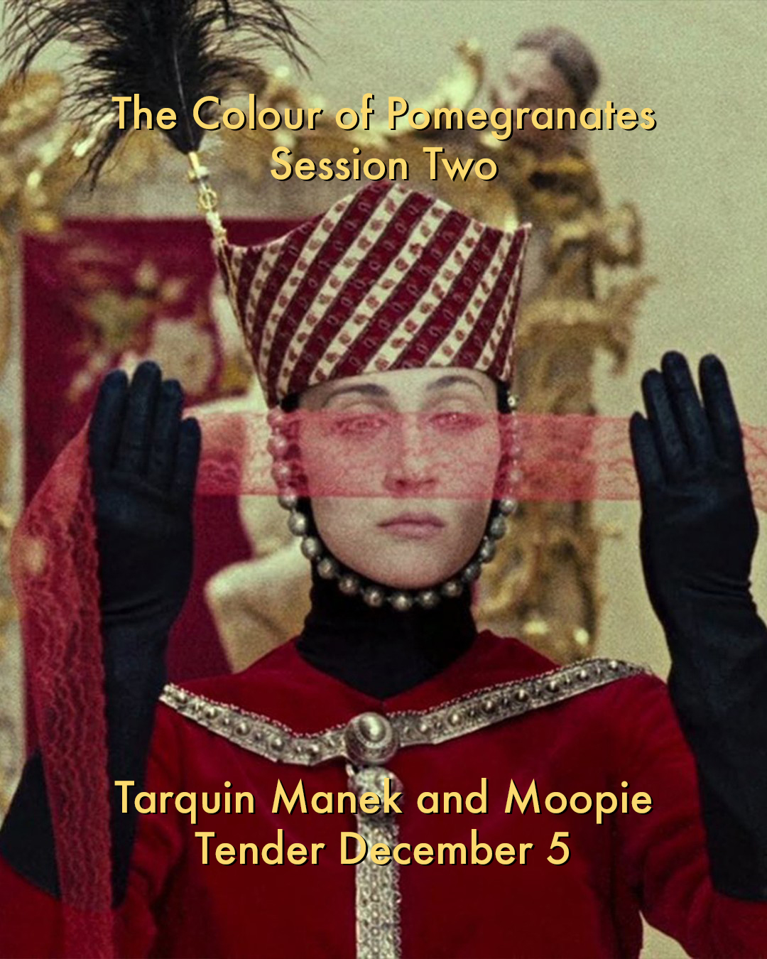 The Colour of Pomegranates: Tarquin Manek and Moopie