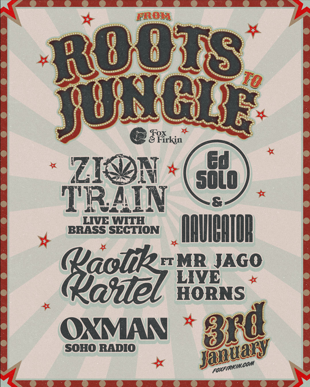 ROOTS TO JUNGLE ft Zion Train / Ed Solo & Navigator / Kaotik Kartel with Mr Jago/ Oxman
