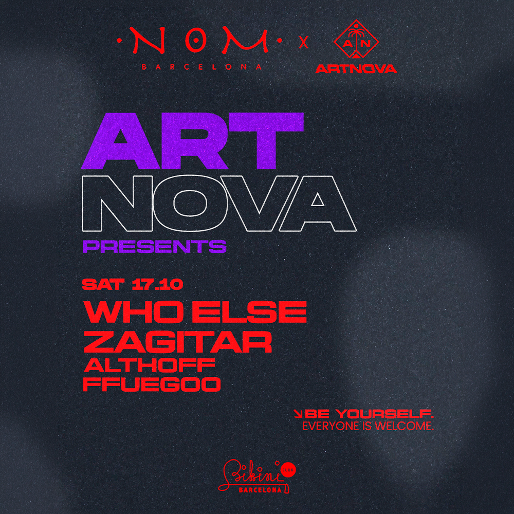 NOM x ARTNOVA w. WHO ELSE & Zagitar ( be yourself, everybody is welcome )