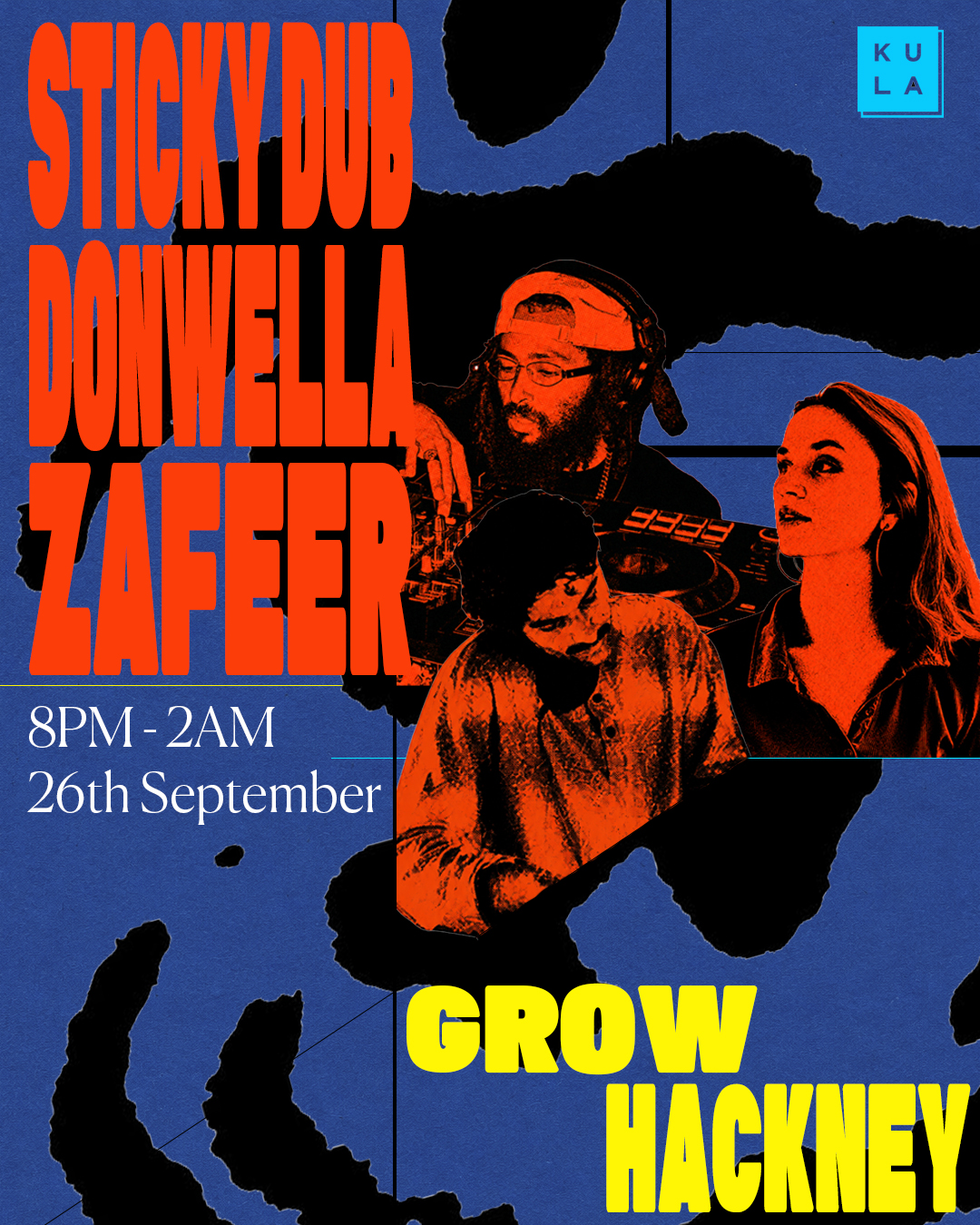 Kula Collective: Sticky Dub, donwella, Zafeer at Grow, 98C Wallis Road; Main Yard; London E9 5LN
