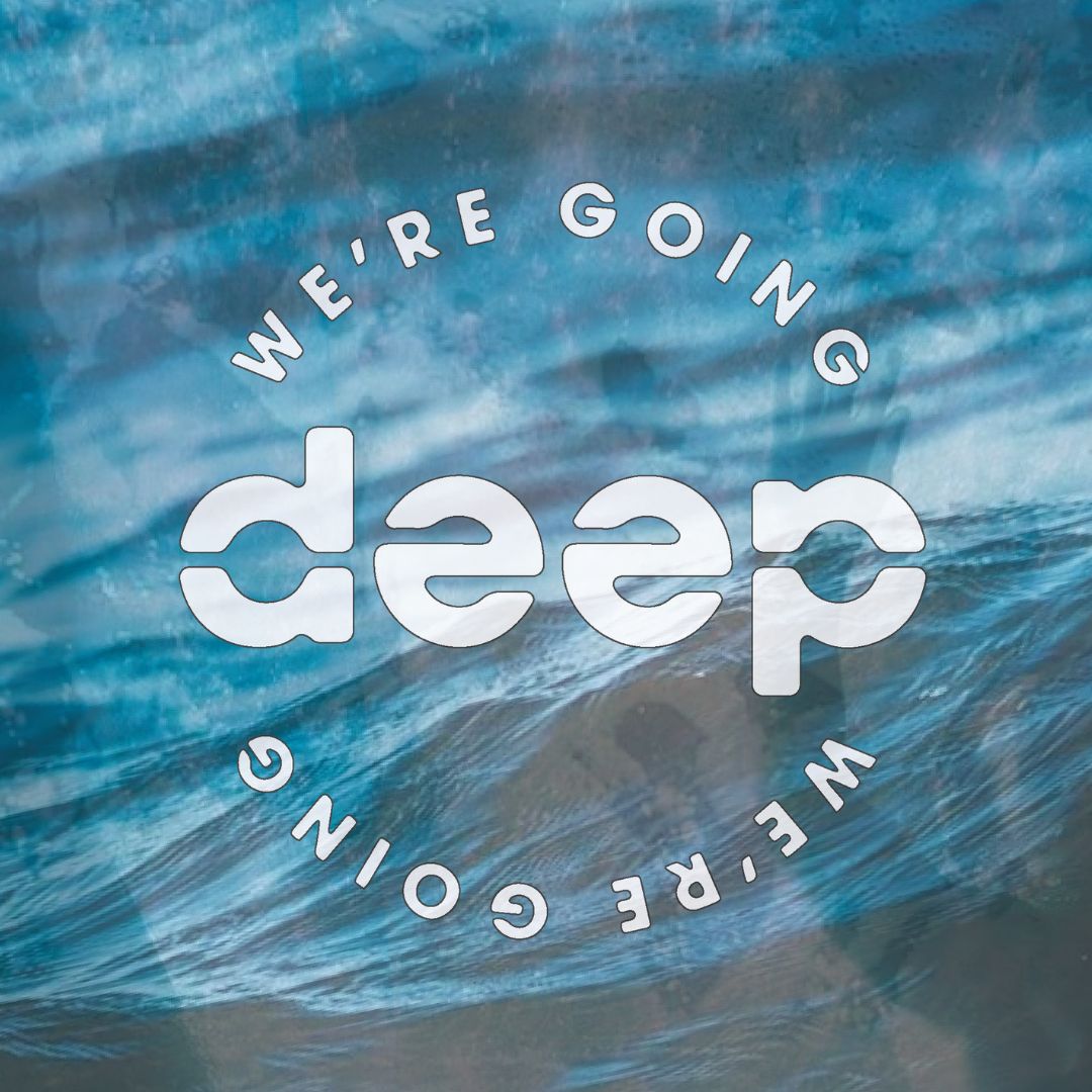 We're Going Deep