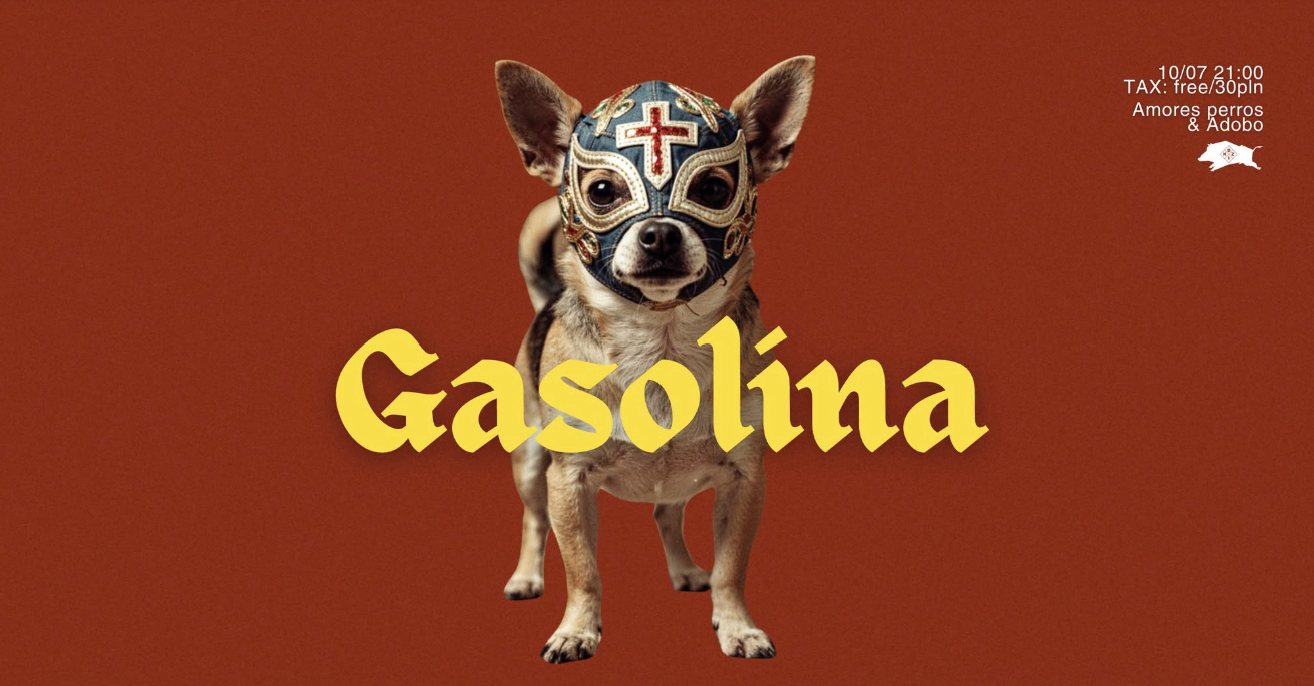 ❤️‍🔥 GASOLINA ❤️‍🔥 Amores perros & Adobo🔥 — DZiK, Варшава