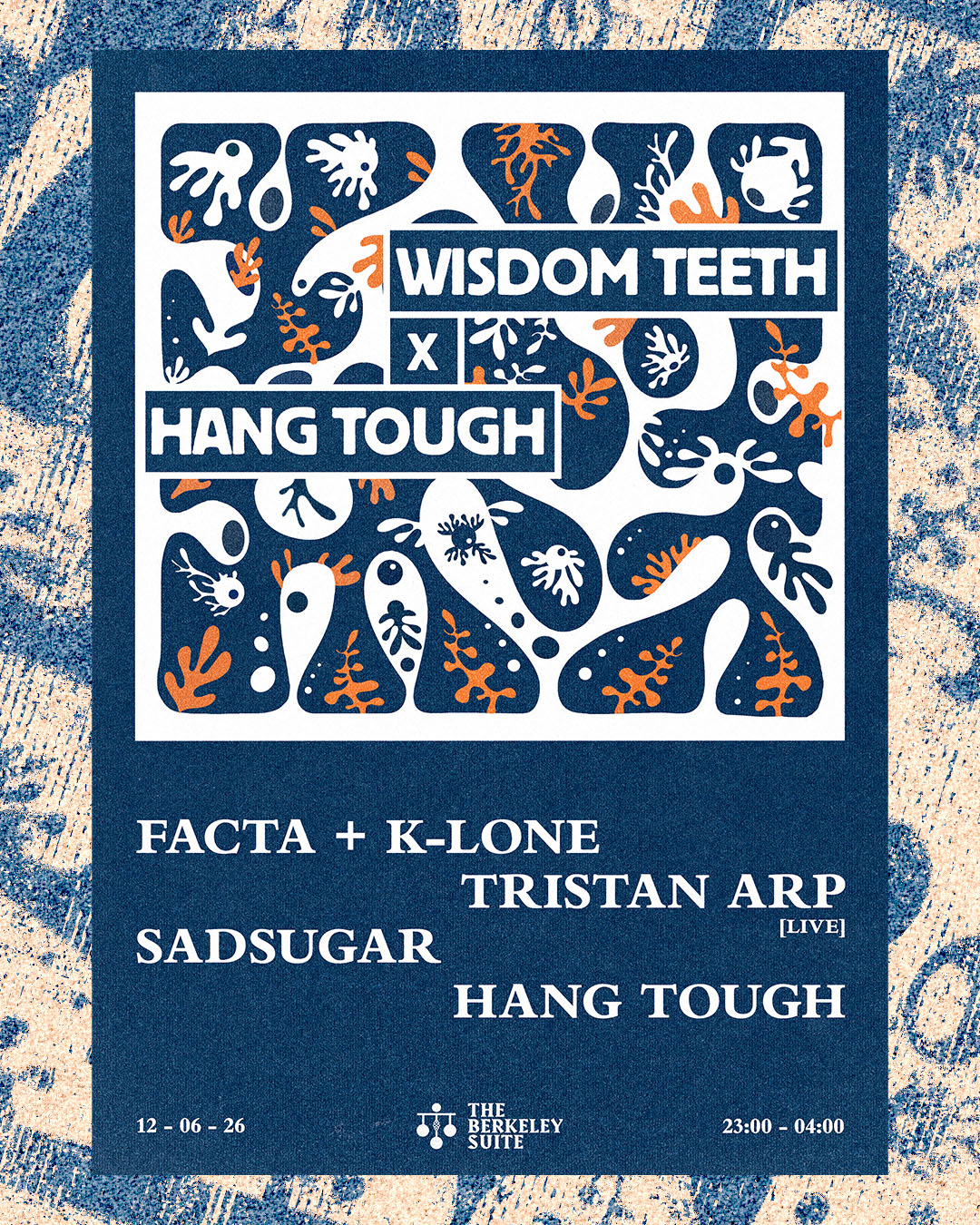 Wisdom Teeth X Hang Tough: Facta + K-LONE, Tristan Arp [Live], sadsugar + HT Residents at The Berkeley Suite