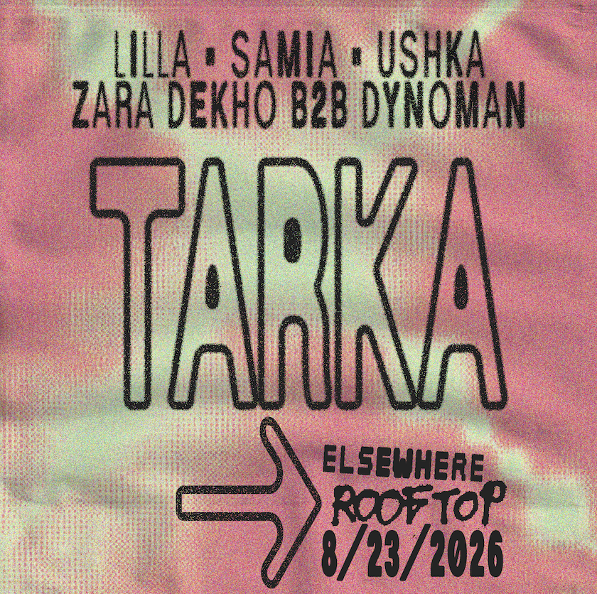 Tarka: LILLA, SAMIA, Ushka, Zara Dekho b2b Dynoman - Elsewhere