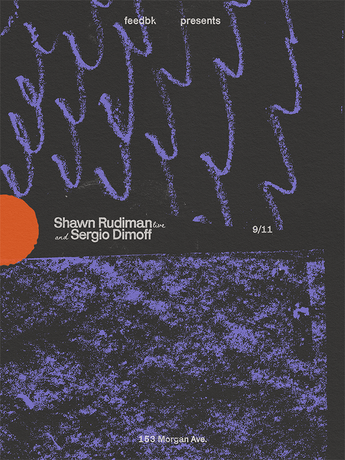feedbk - soft opening season with Shawn Rudiman (live) & Sergio Dimoff