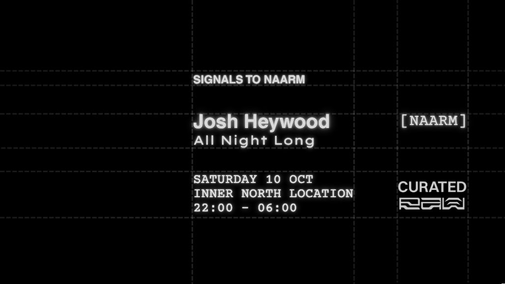 RAW x Curated ⌖ Josh Heywood - All Night Long ⌖ Warehouse Session