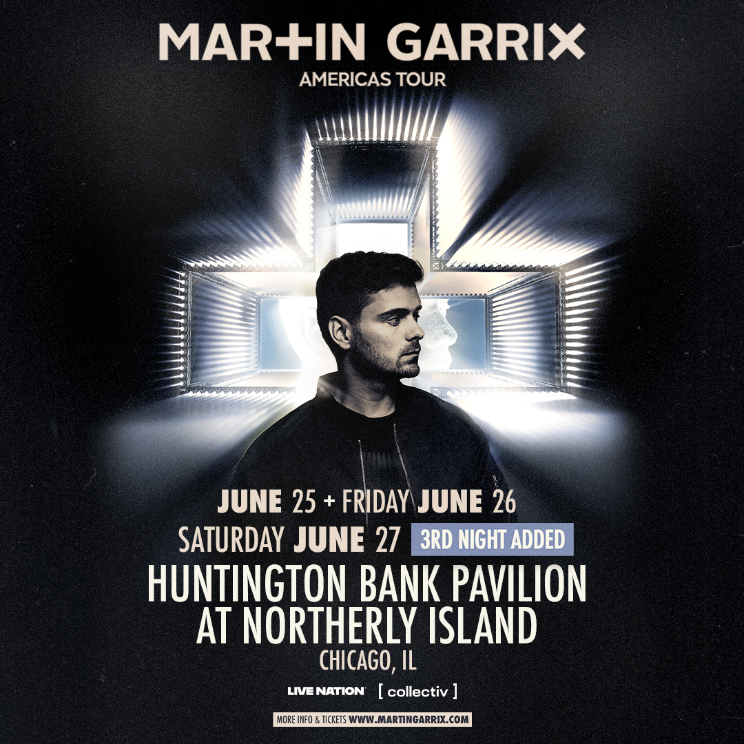 Martin Garrix at Northerly Island June 25, 26, & 27