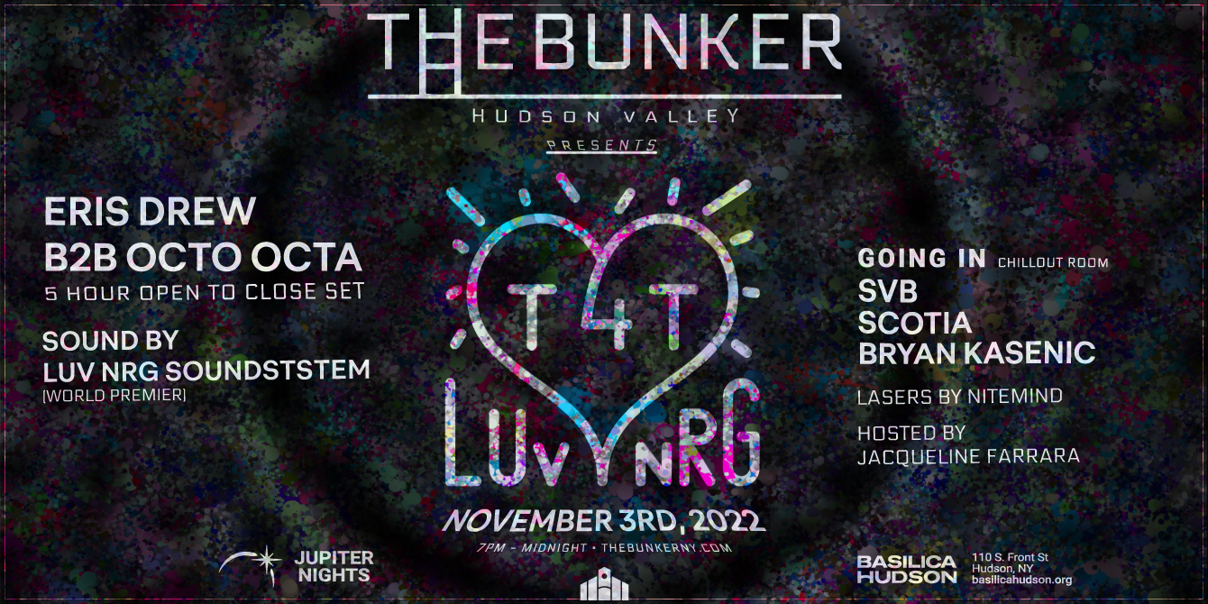 The Bunker Hudson Valley with T4T: Eris Drew b2b Octo Octa at