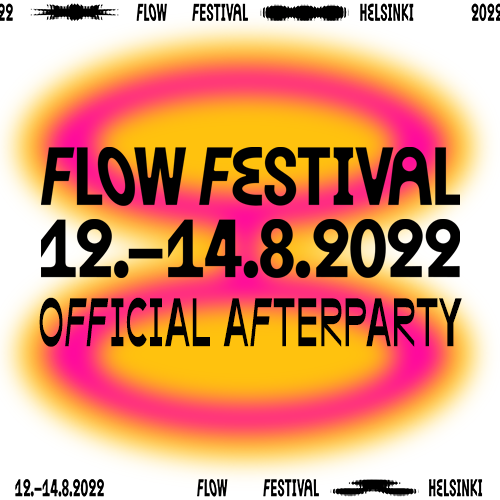 Flow Festival 2022 Official Afterparty at Ääniwalli, Helsinki