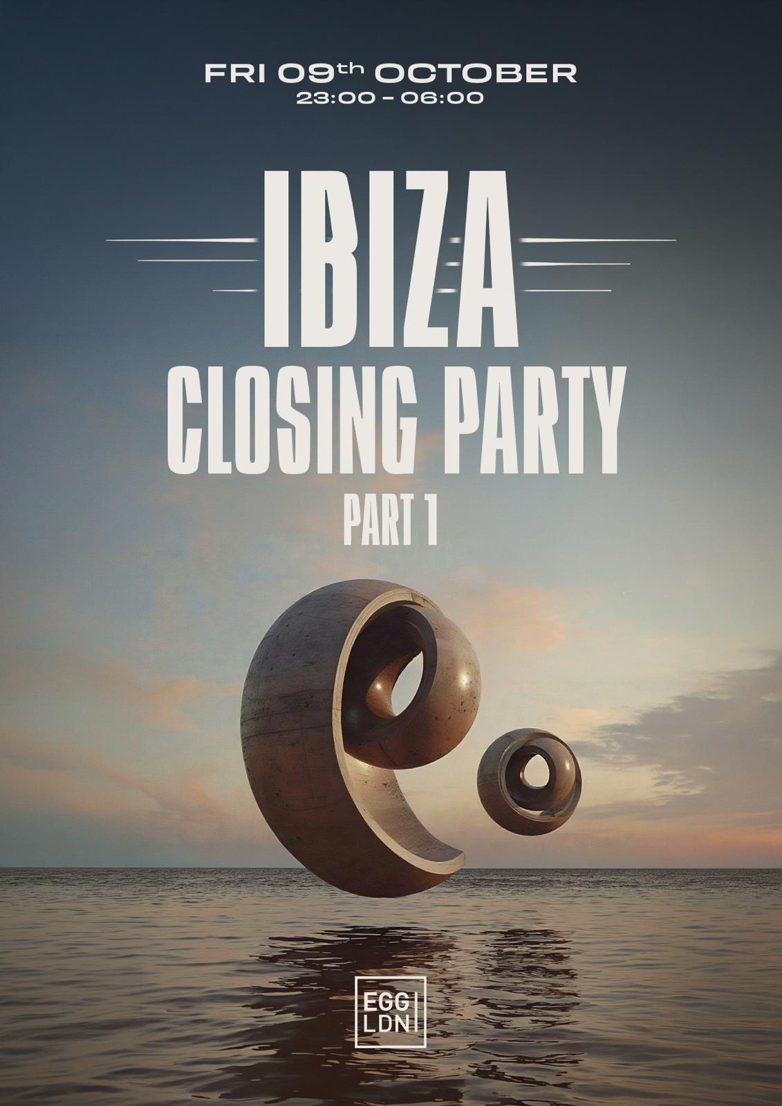 Egg LDN Pres: Ibiza Closing Party pt. 1 at Egg London, London
