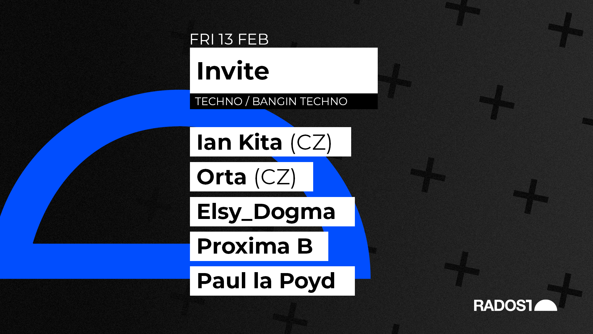 Invite w. Ian Kita (CZ) - Orta (CZ) - Elsy_Dogma - Proxima B - Paul la Poyd