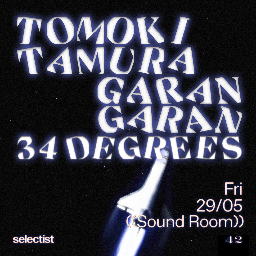 Tomoki Tamura (Residency) + GARAN GARAN + 34 DEGREES at ((Sound Room)) & Alley flyer
