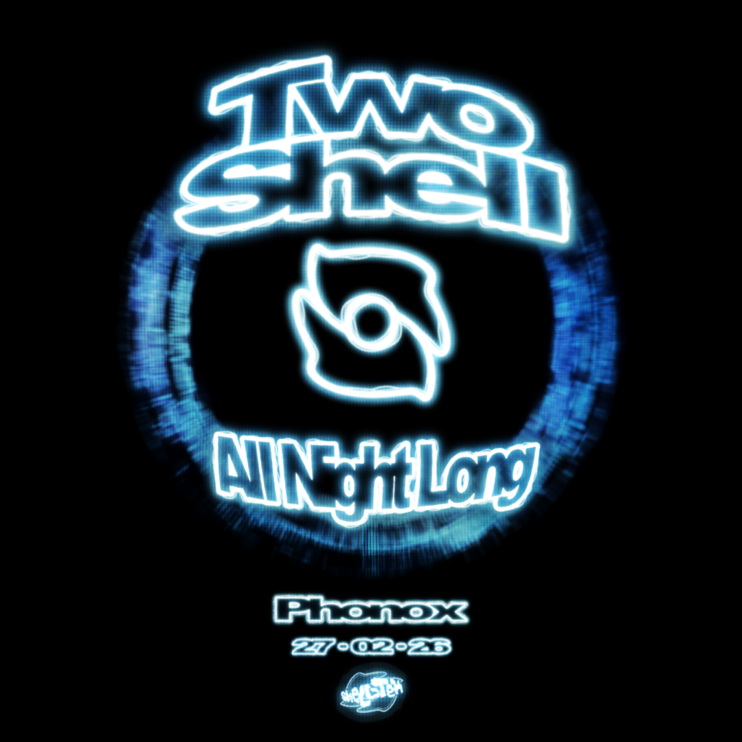 Two Shell (All Night Long): 4 Fridays at Phonox (Closing Party)