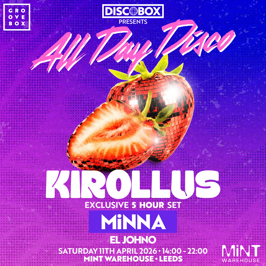 Kirollus 5HR SET - All Day Disco at MINT Warehouse, Leeds