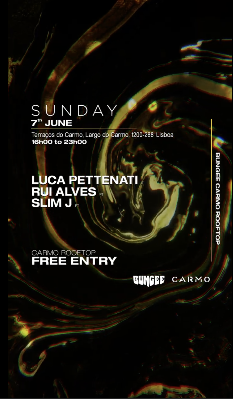 LUCA PETTENATI • Rui Alves • SLIM J - SUNDAY 7 JUN • Carmo Rooftop