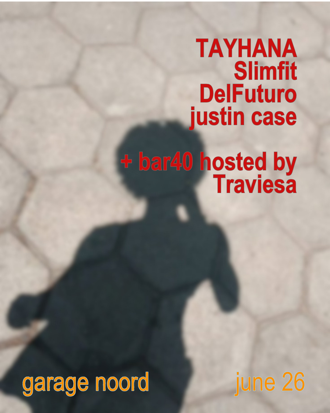 TAYHANA, Slimfit + bar40 Hosted by Traviesa with DelFuturo, justin case