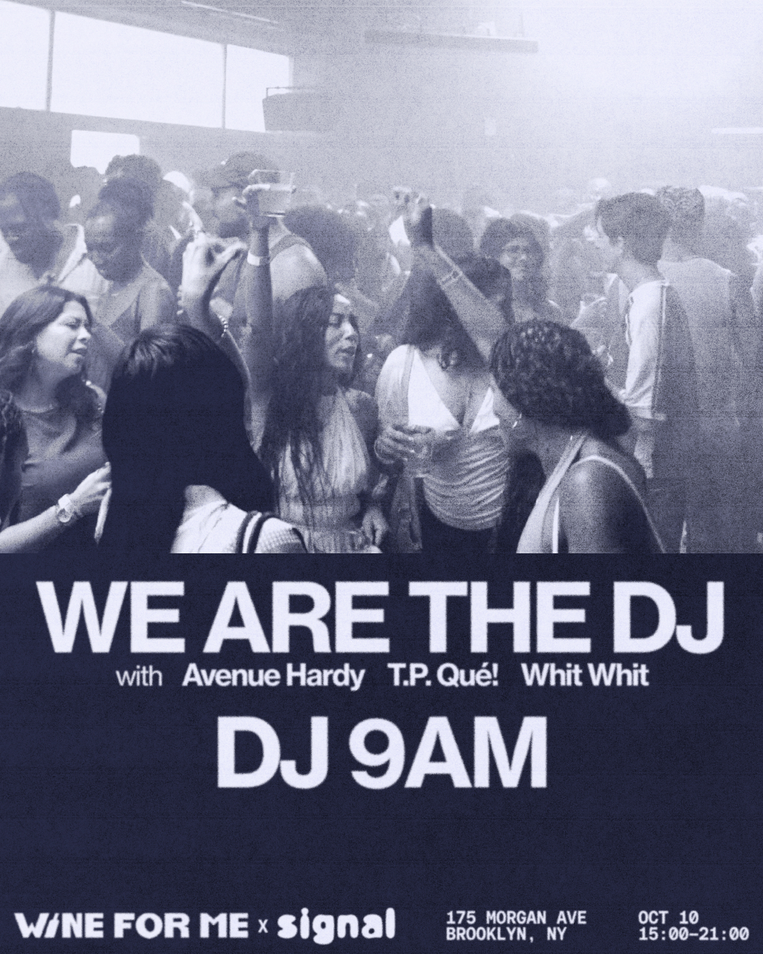 Wine For Me presents: We Are The DJ with Avenue Hardy, T.P.Que, Whit Whit, DJ 9AM