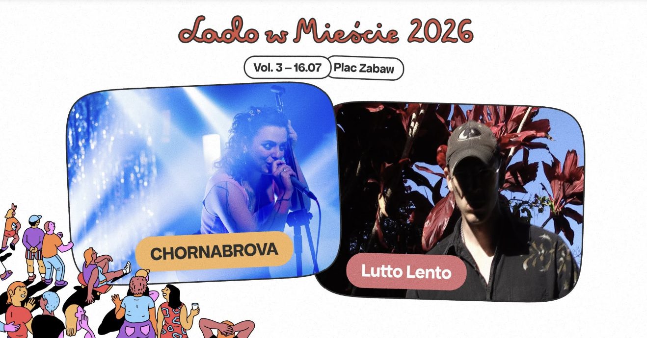 Chornabrova, Lutto Lento | Lado w Mieście 2026 vol. 3 — Plac Zabaw nad Wisłą, Varšava