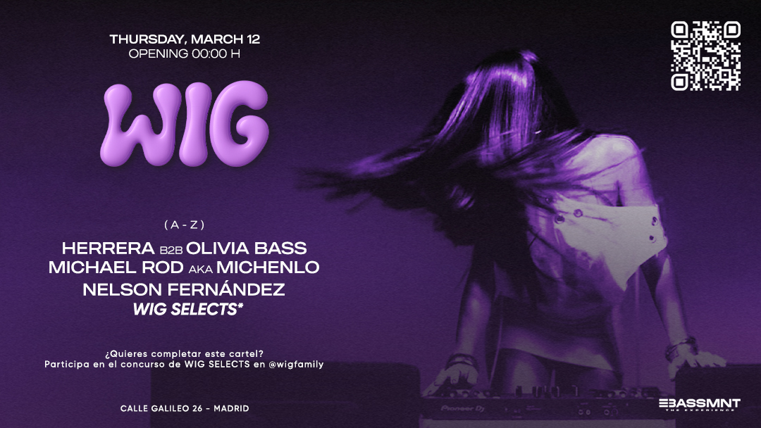 WIG presents MICHAEL ROD aka Michenlo, NELSON FERNANDEZ, HERRERA b2b OLIVIA BASS & Wig Selects
