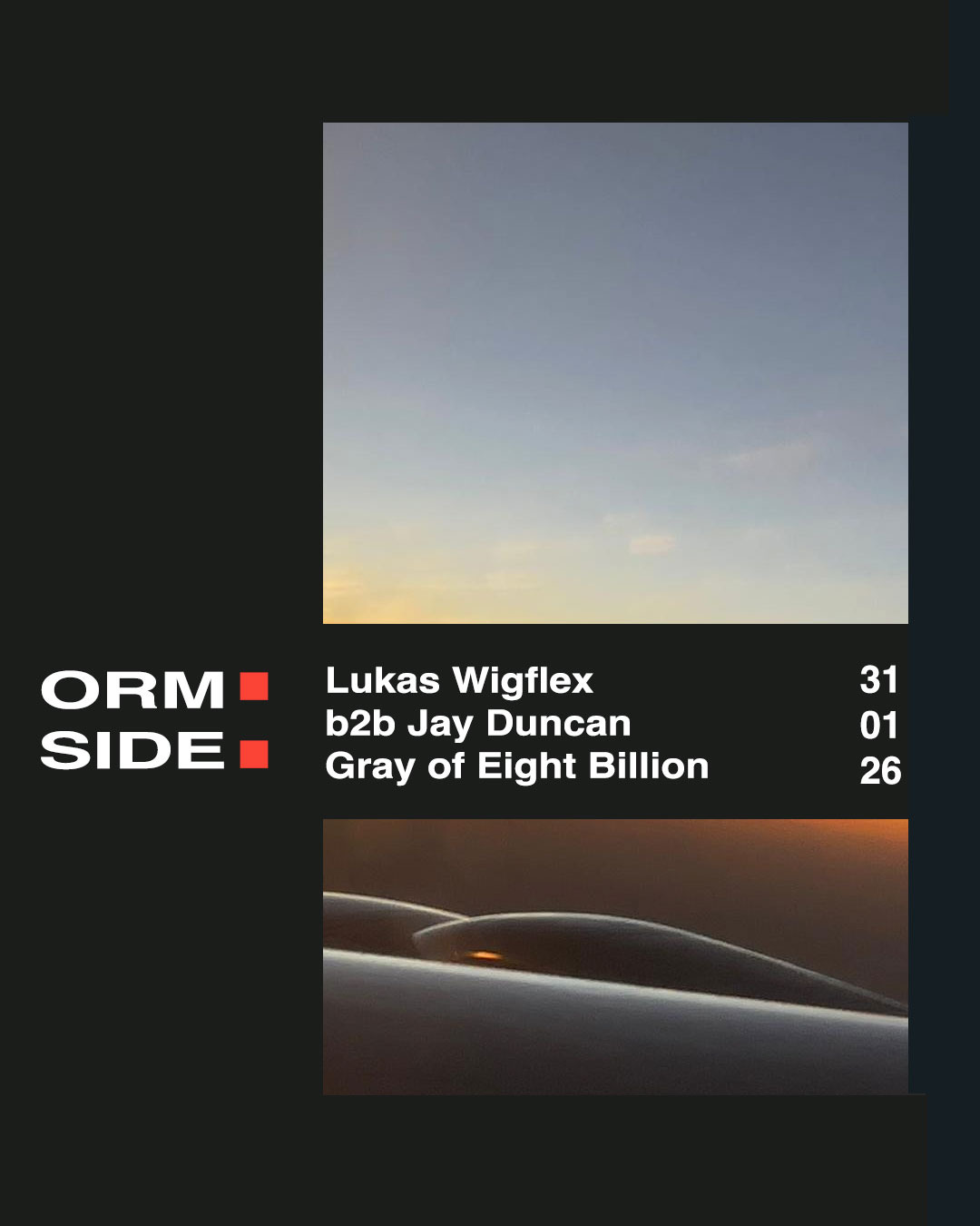 ORMSIDE presents ✶ Lukas Wigflex b2b Jay Duncan ✶ Gray of Eight Billion