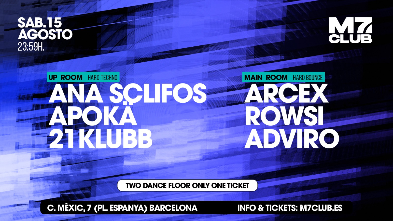 M7 presenta [Up Room] Ana Sclifos, Apokä & 21Klubb [Main Room] ArceX, Rowsi & Adviro]