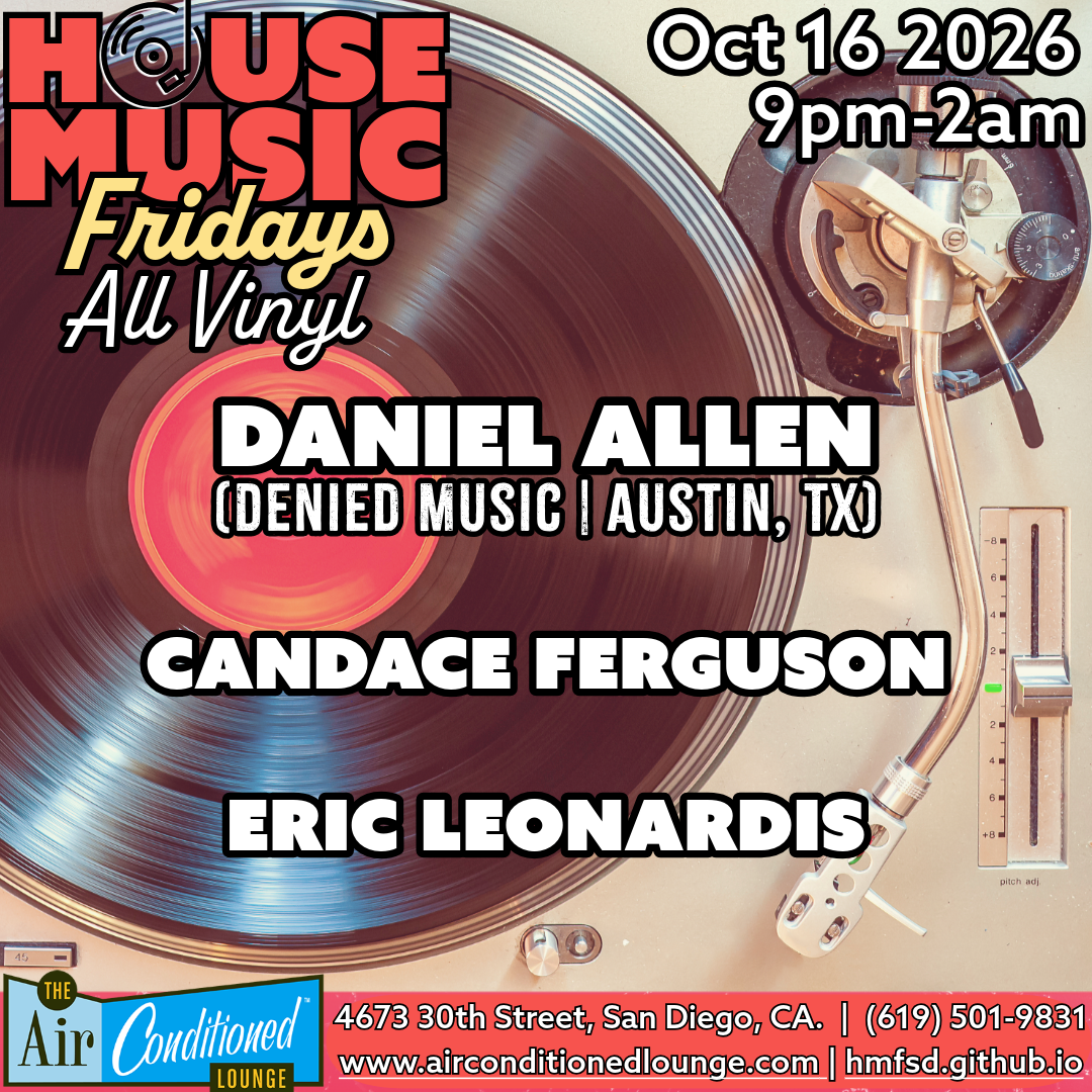House Music Fridays ALL VINYL: Daniel Allen (TX), Candace Ferguson + Eric Leonardis
