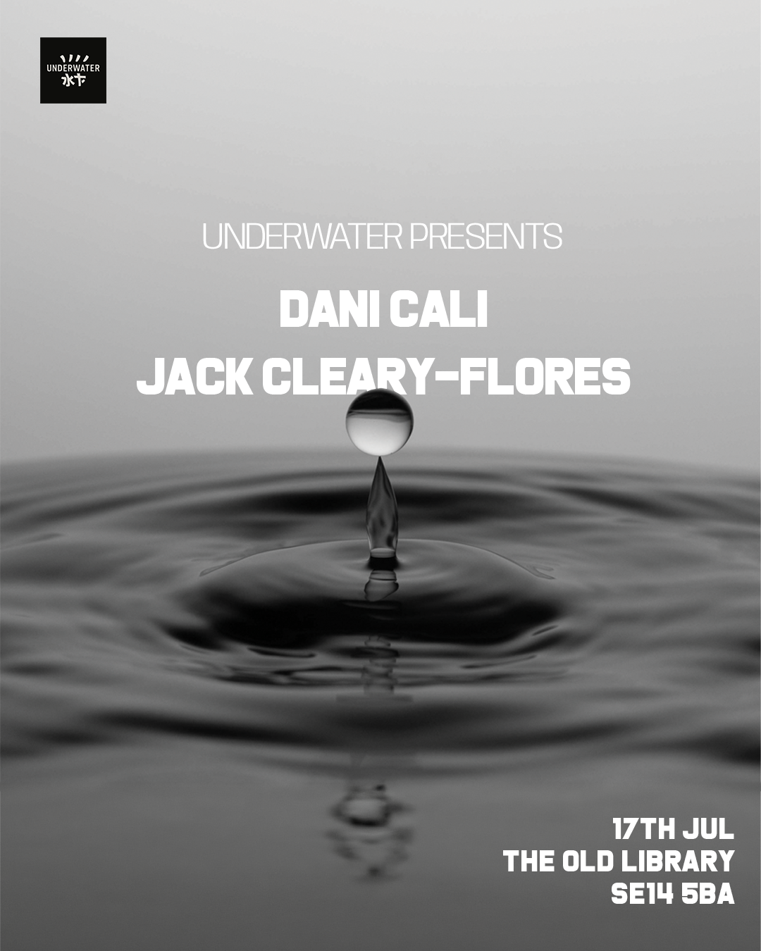 Underwater presents #7: Dani Cali & Jack Cleary-Flores (50 tickets only)