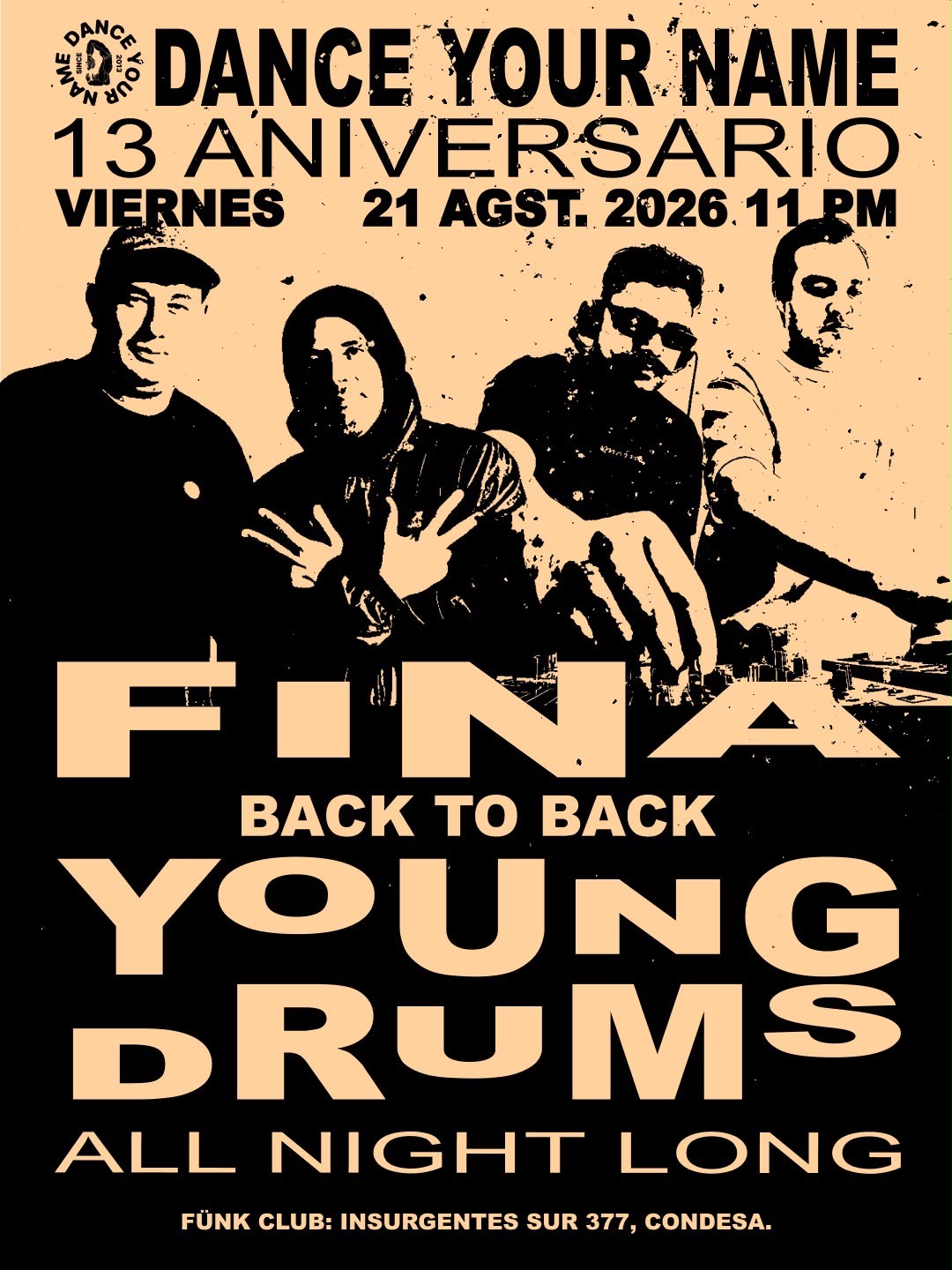 Flyer de Dance Your Name 13 años: Fina b2b Young Drums (All Night Long)