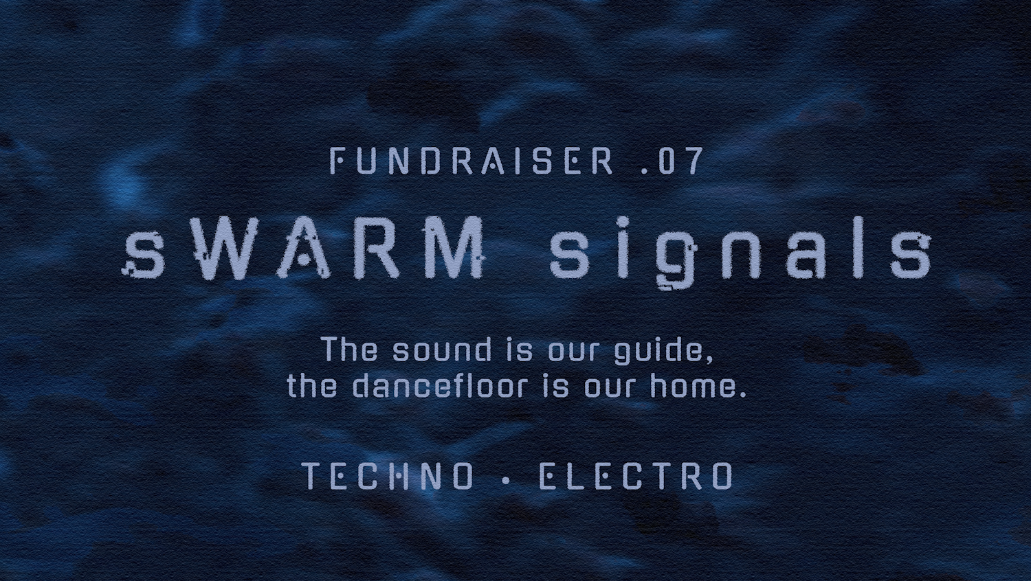 sWARM signals 07: Techno, Electro, IDM - Community fundraiser