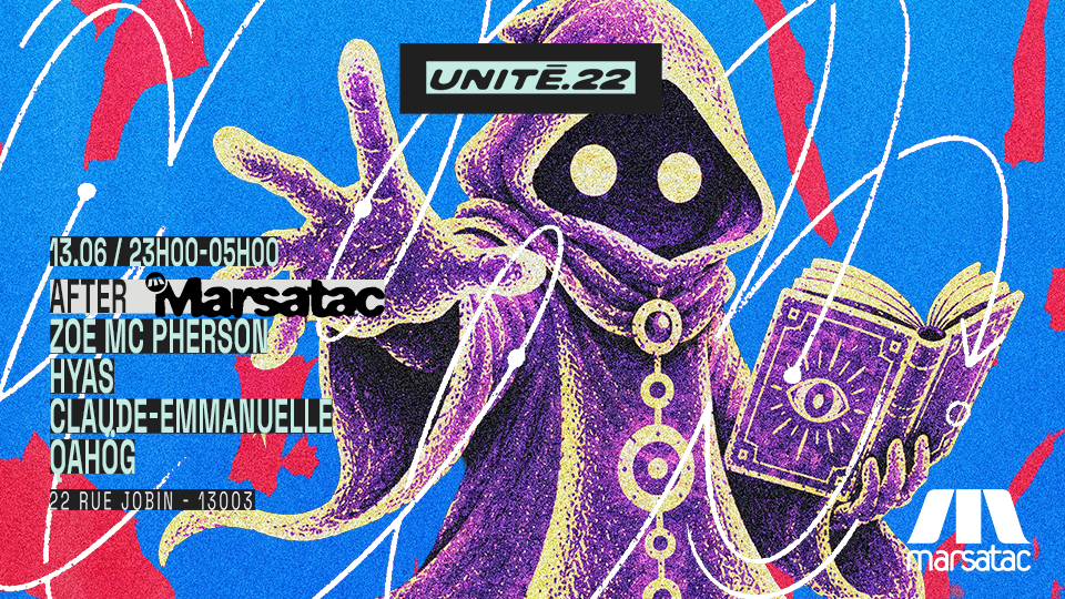 Unité.22 X After Marsatac: Claude-Emmanuelle, Hyas & More