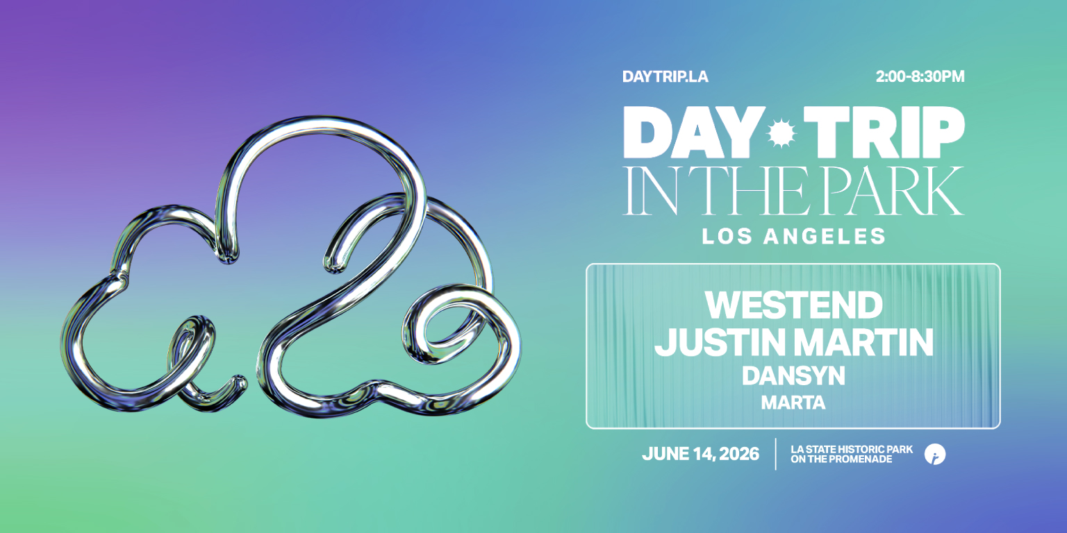 Day Trip In The Park LA: Westend, Justin Martin, Dansyn, marta
