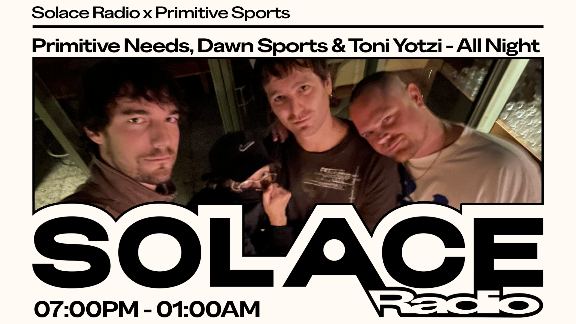 Solace Radio x Primitive Sports W/ Primitive Needs, Dawn Again & Toni Yotzi All Night