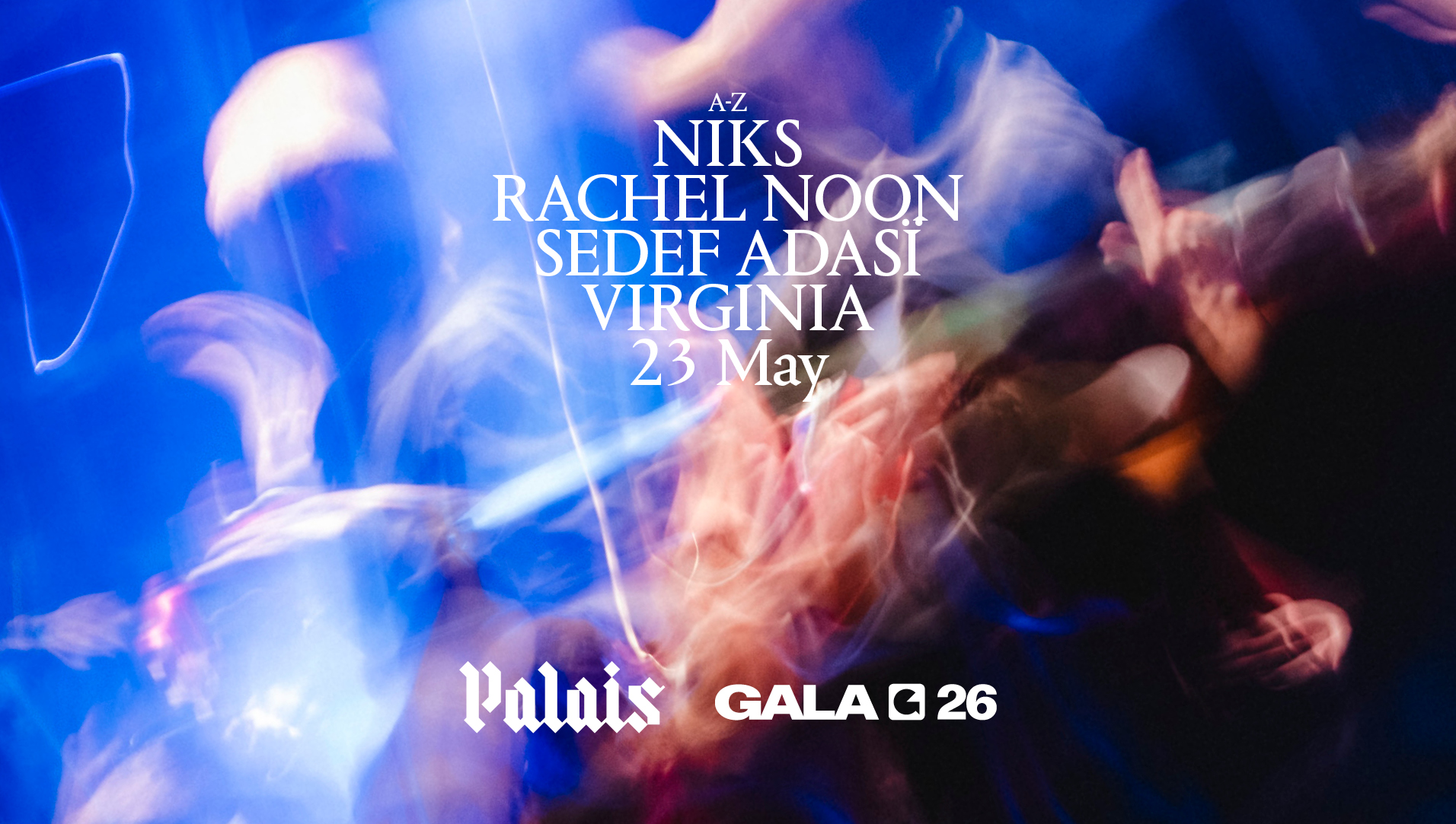 GALA '26 Official Afterparty x Palais: Sedef Adasï, Virginia, NIKS & Rachel Noon