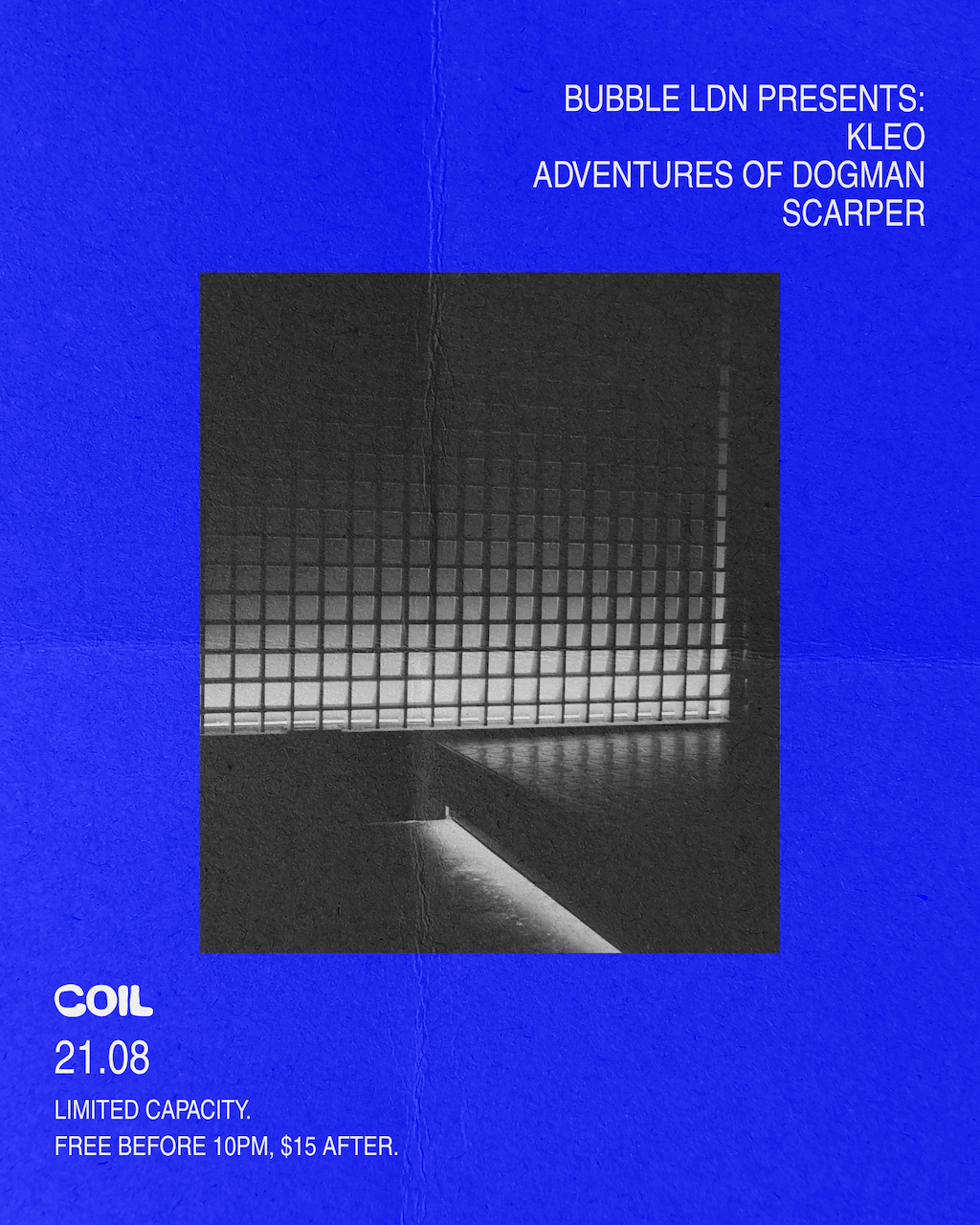 Bubble Ldn X Coil pres: Kleo (UK), Adventures of Dogman, Scarper