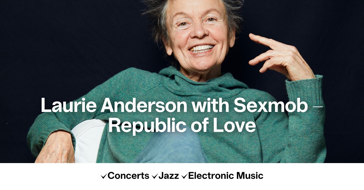 Laurie Anderson with Sexmob - Republic of Love