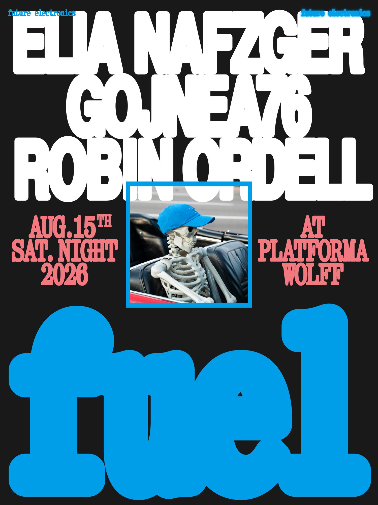 PW x FUEL • Robin Ordell, Gojnea76, Elia Nafzger