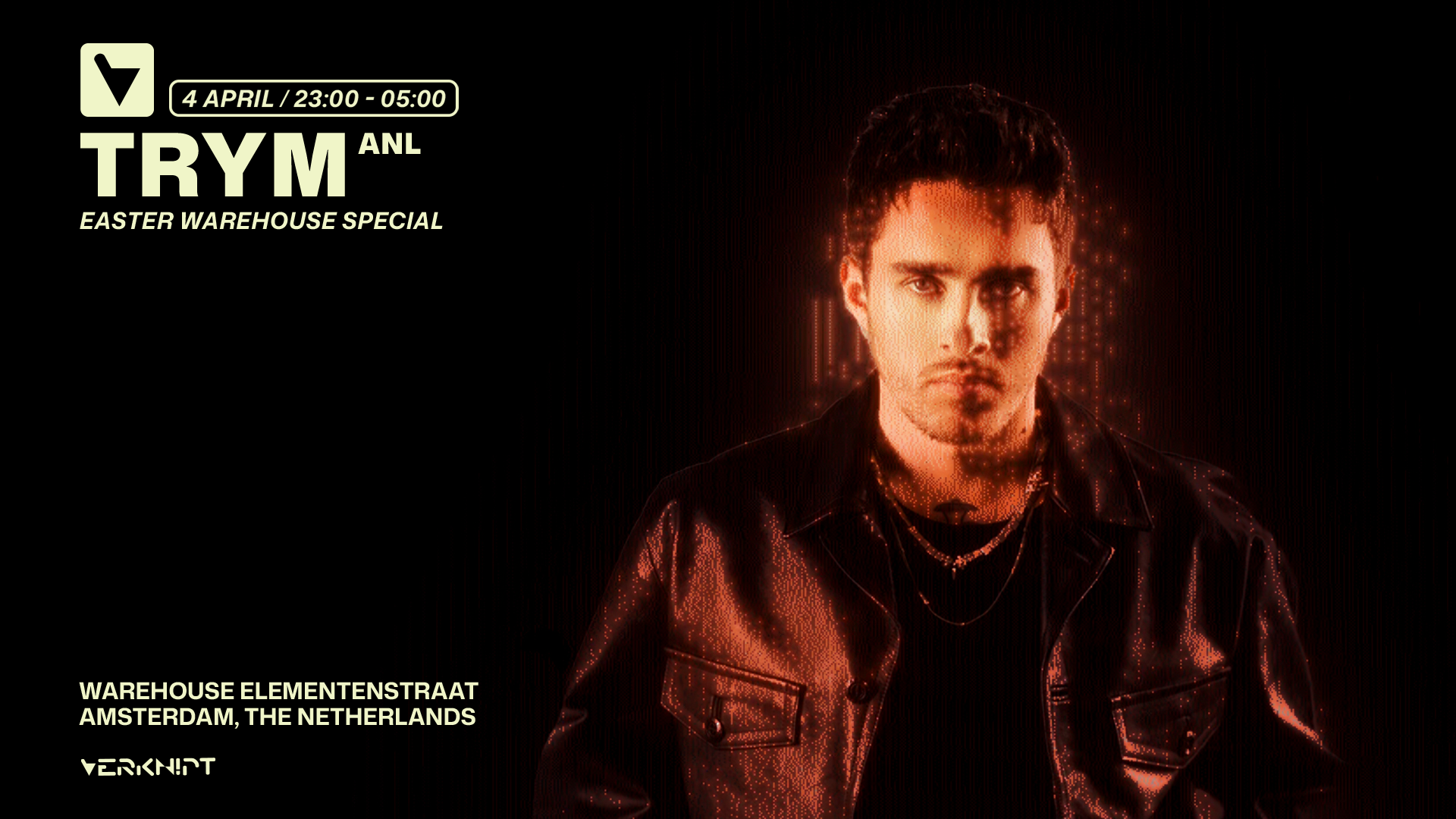 VERKNIPT Trym All Night Long - Easter Warehouse Special - 4 April